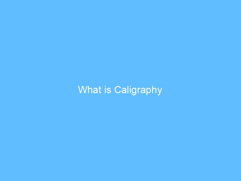 What is Caligraphy